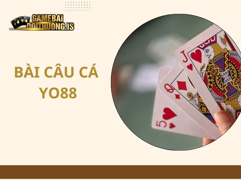 Bài Câu Cá Yo88