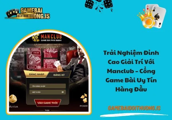 Game bài đổi thưởng Manclub