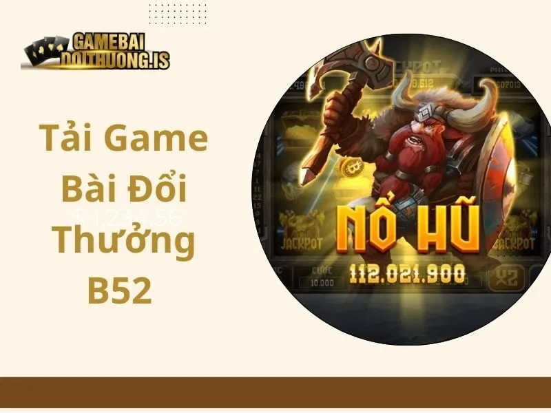 tải game bài đổi thưởng b52