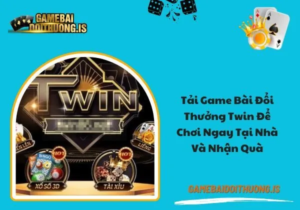 tải game bài đổi thưởng twin