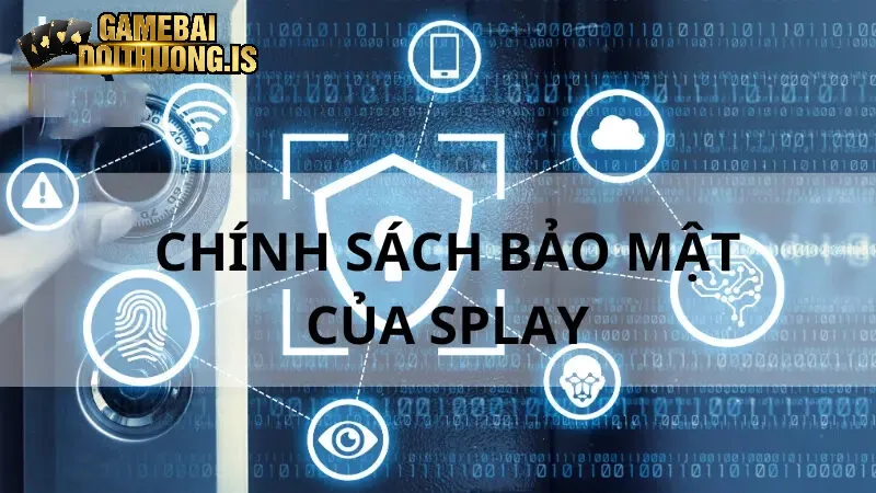 Chế độ bảo mật trong sảnh game Splay